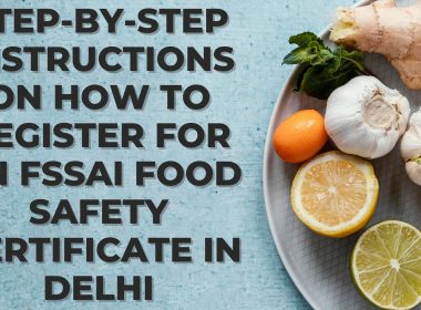 Step-by-step instructions on how to register for an FSSAI food safety certificate in Delhi