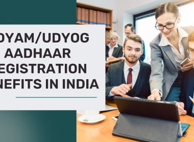 UDYAM/UDYOG AADHAAR REGISTRATION BENEFITS IN INDIA