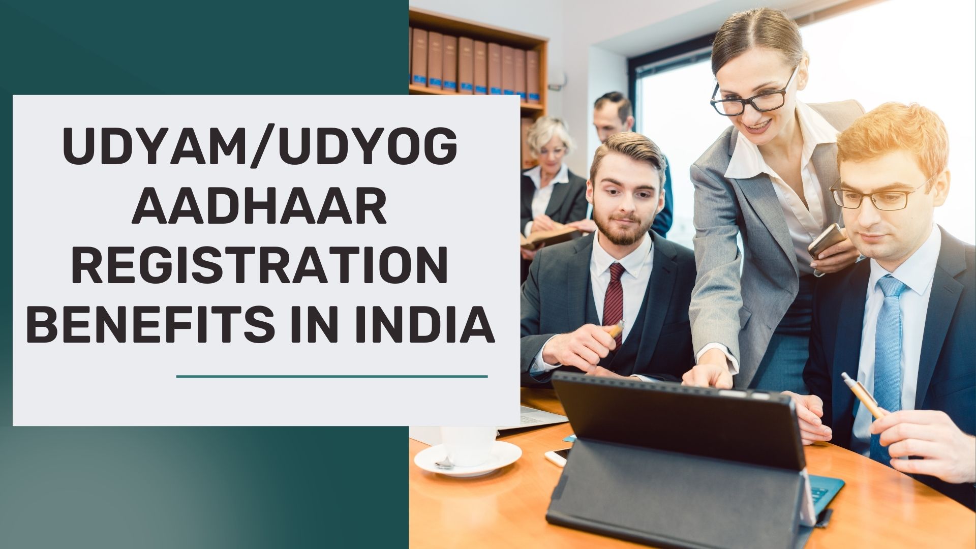 UDYAM/UDYOG AADHAAR REGISTRATION BENEFITS IN INDIA