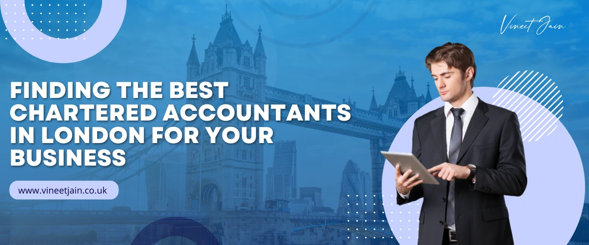 Finding the Best Chartered Accountants in London for Your Business
