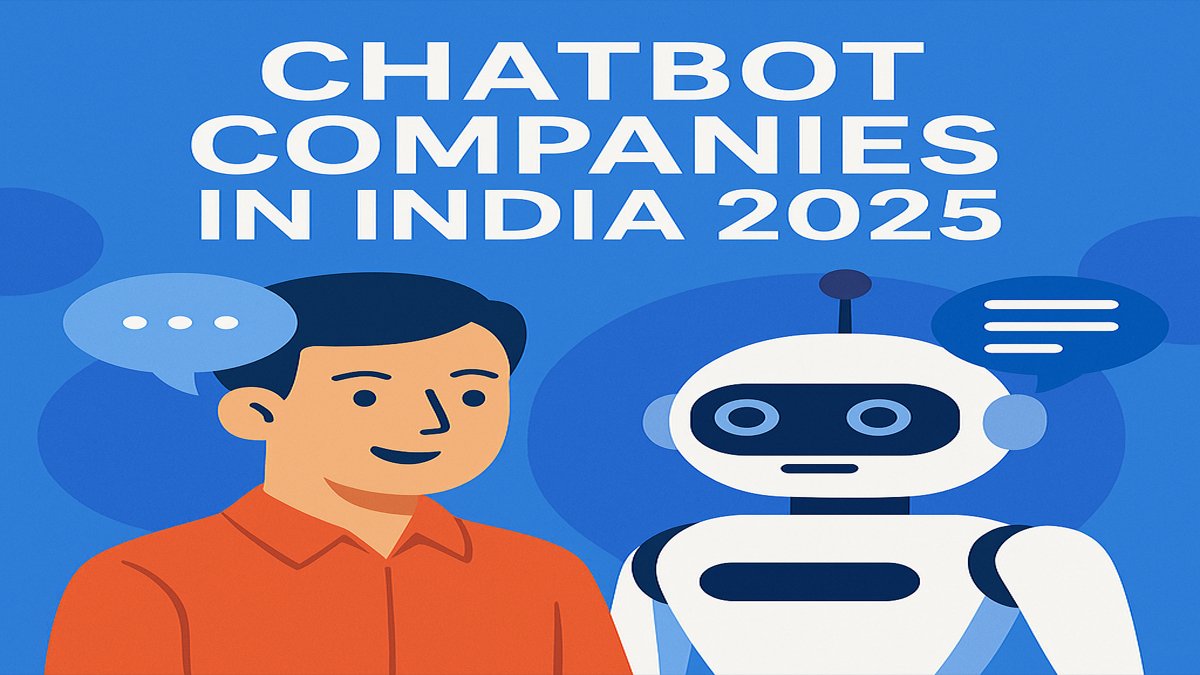 Chatbot Companies in India 2025: Revolutionizing Customer Interaction