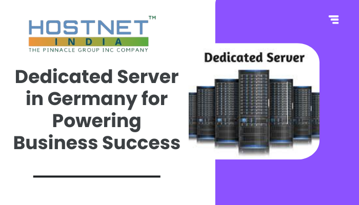 Dedicated Server in Germany for Powering Business Success