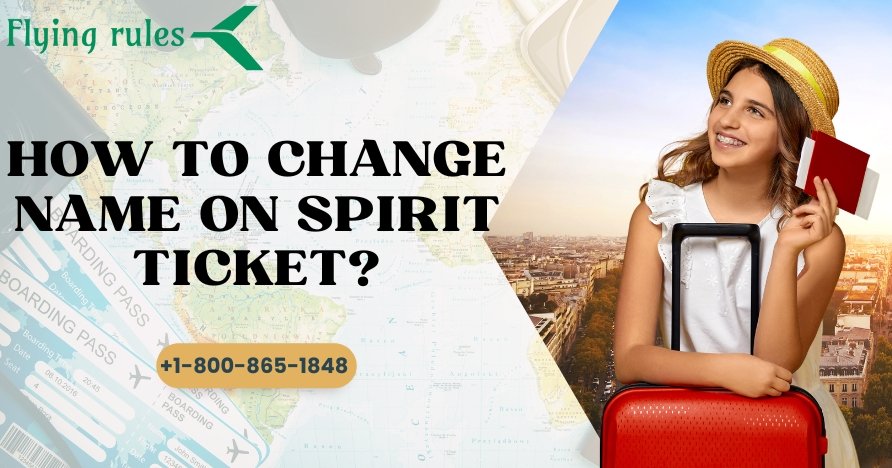 How To Change Name On Spirit Ticket?