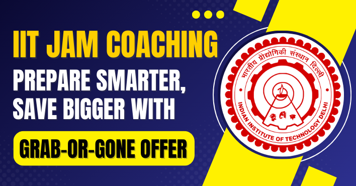 IIT JAM Coaching: Prepare Smarter, Save Bigger with Grab-or-Gone Offer
