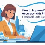 How to Improve Data Accuracy with Professional Data Entry Services