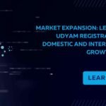 Market Expansion: Leveraging Udyam Registration for Domestic and International Growth in 2025