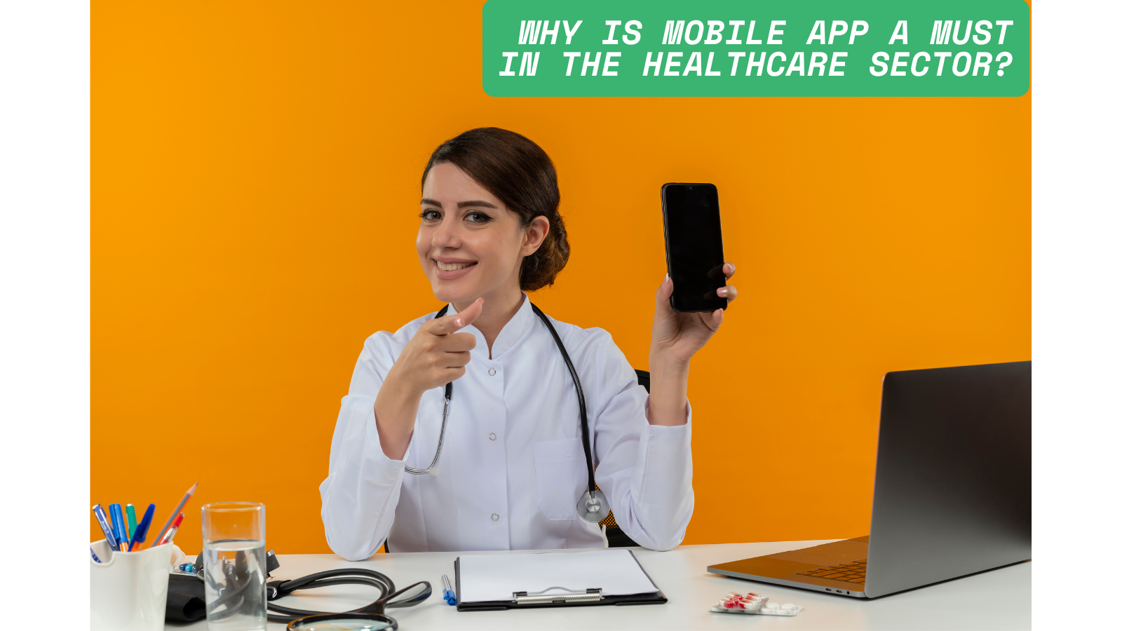Why is Mobile App a Must In the Healthcare Sector?