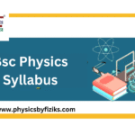 BSc Physics Syllabus: A Comprehensive Guide for Students