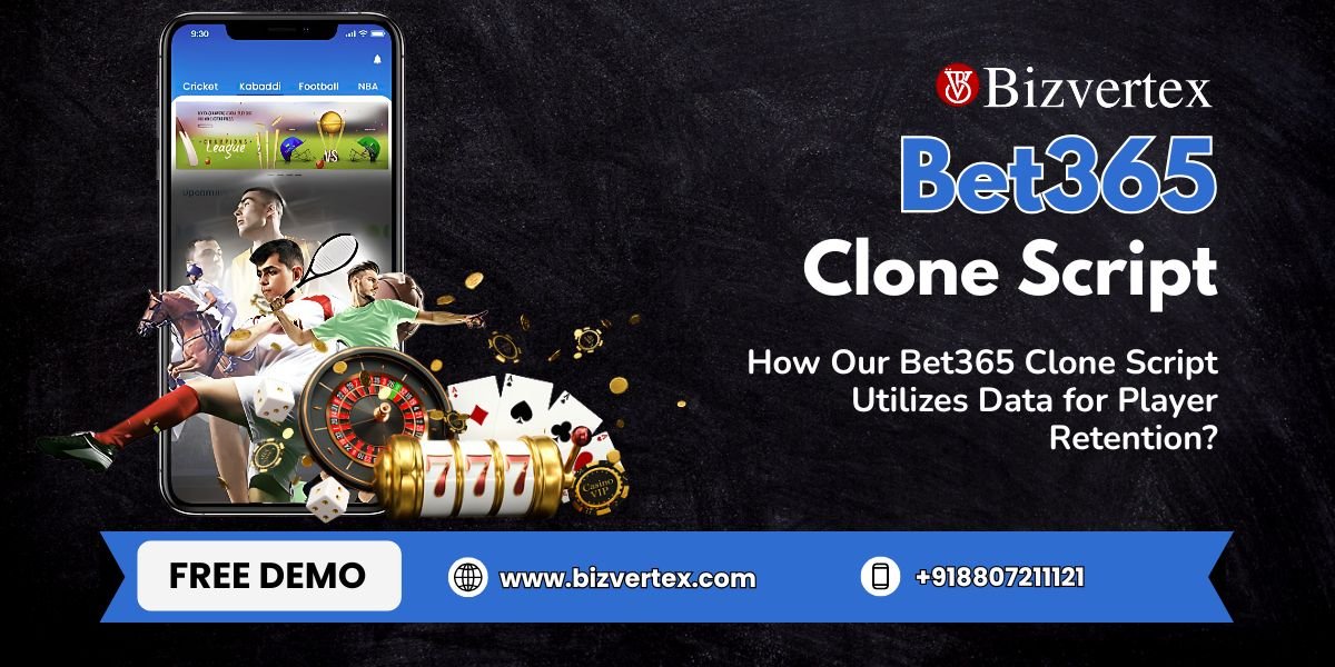 How Our Bet365 Clone Script Utilizes Data for Player Retention