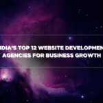 India’s Top 12 Website Development Agencies for Business Growth