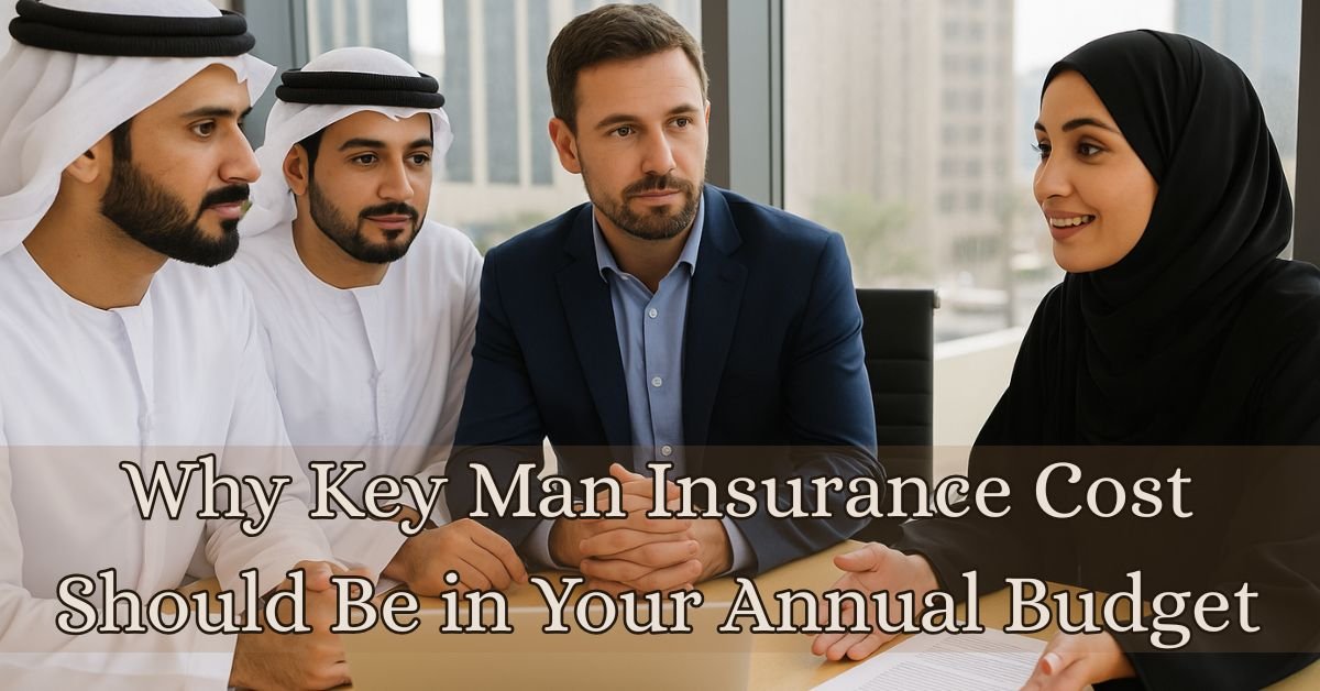 Why Key Man Insurance Cost Should Be in Your Annual Budget