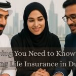 Everything You Need to Know About Buying Life Insurance in Dubai