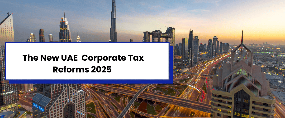 VAT Tax Invoice, Corporate Tax Registration UAE, and UAE Corporate Tax Reform 2025