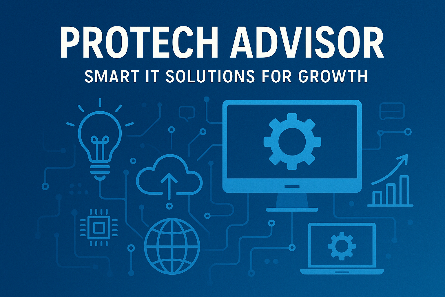 Protech Advisor: Smart IT Solutions for Growth