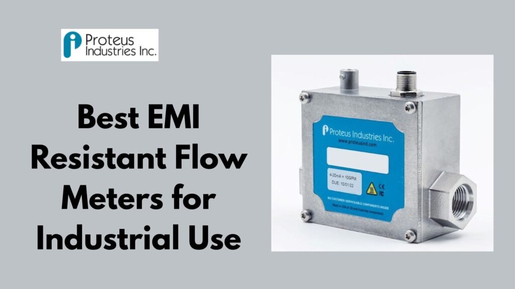 Best EMI Resistant Flow Meters for Industrial Use