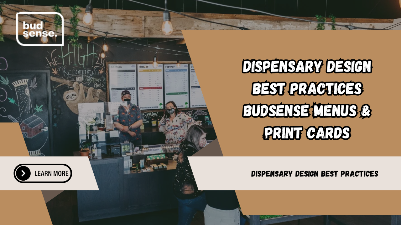 Dispensary Design Best Practices BudSense Menus & Print Cards