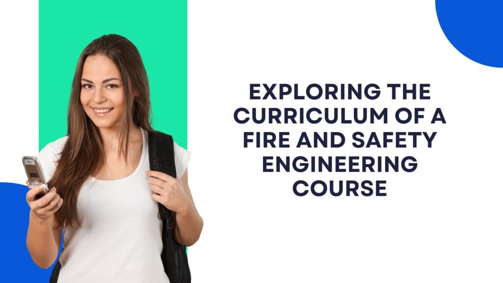 Exploring the Curriculum of a Fire and Safety Engineering Course