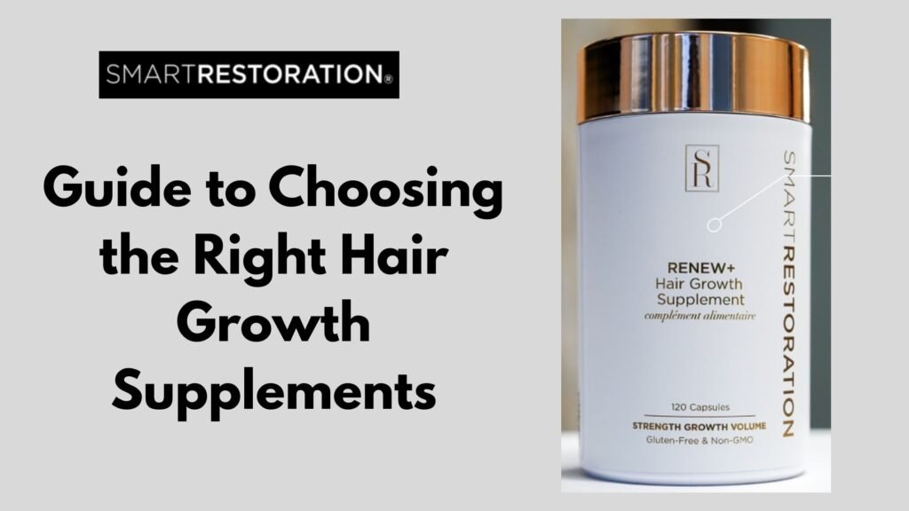 Guide to Choosing the Right Hair Growth Supplements
