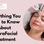 Everything You Need to Know About HydraFacial Treatment