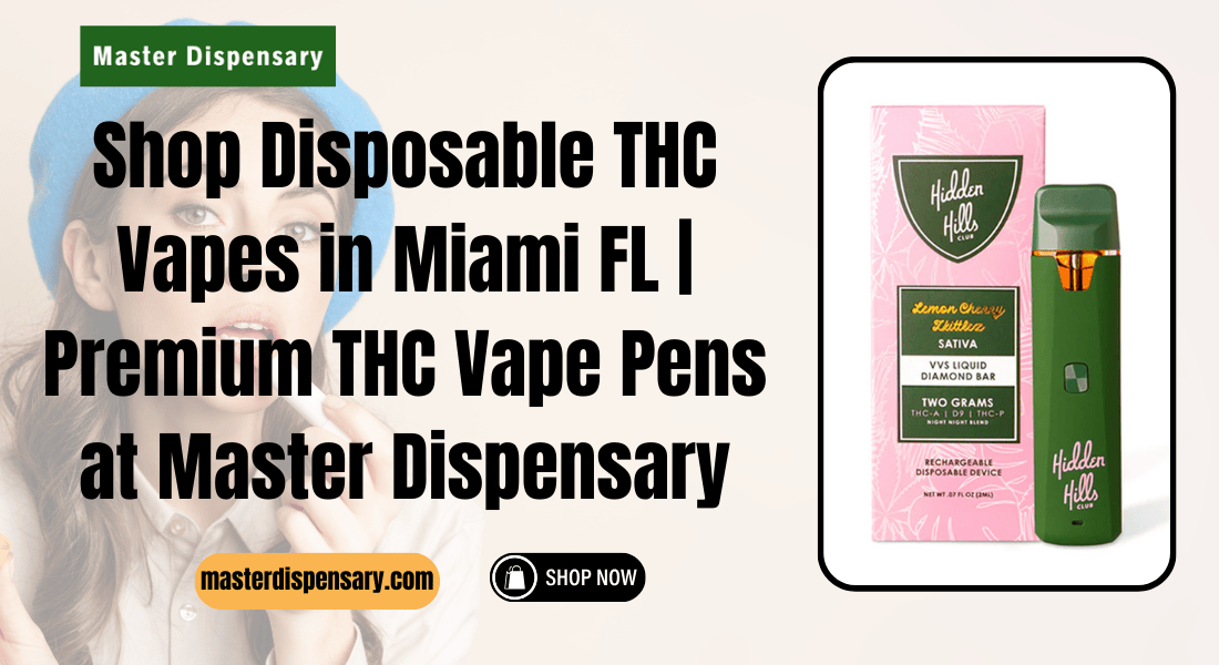 Shop Disposable THC Vapes in Miami FL | Premium THC Vape Pens at Master Dispensary