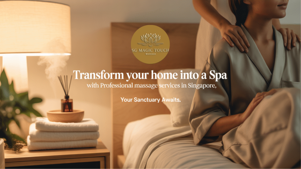 Home Nude Massage Singapore & Housecall Massage – Privacy, Comfort & Wellness