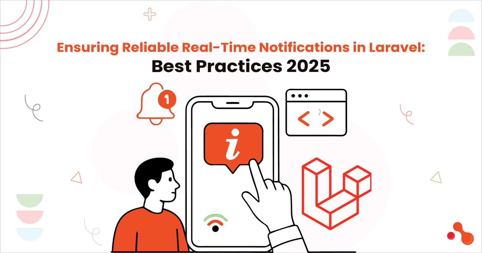 Ensuring Reliable Real-Time Notifications in Laravel: Best Practices 2025
