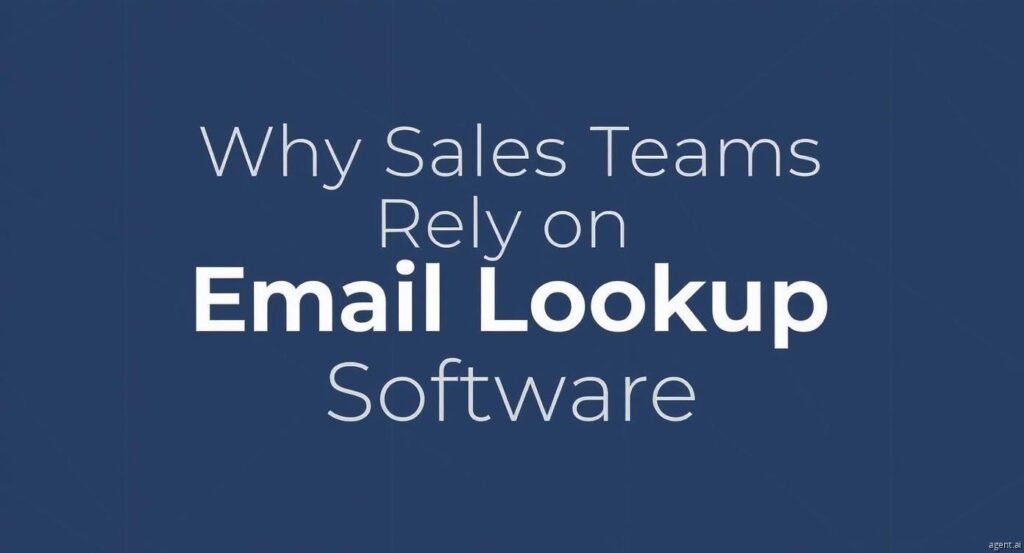 Why Sales Teams Rely on Email Lookup Software