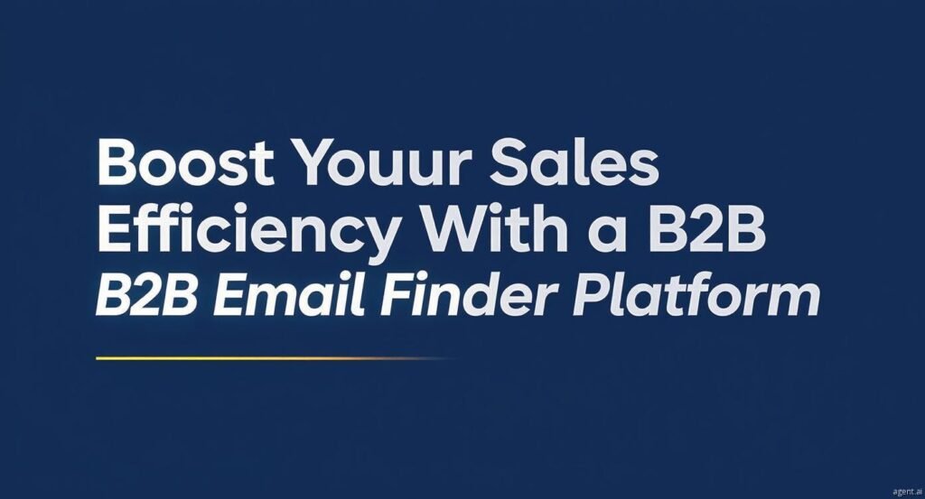 Boost Your Sales Efficiency With a B2B Email Finder Platform