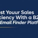 Boost Your Sales Efficiency With a B2B Email Finder Platform