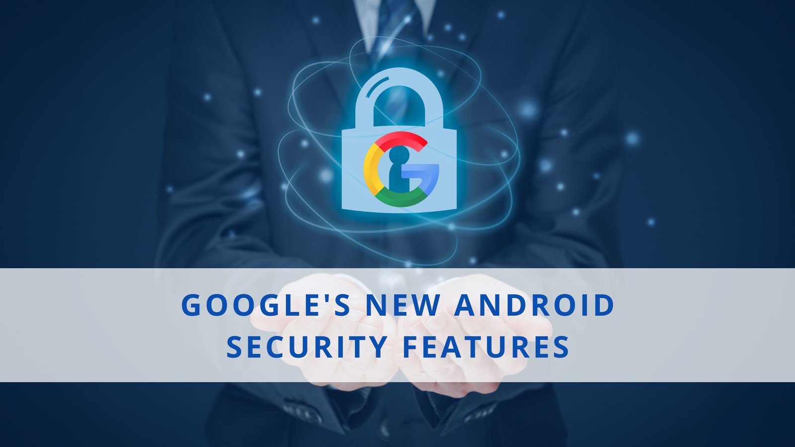 Android Security Features by Google: Stronger Scam Protection