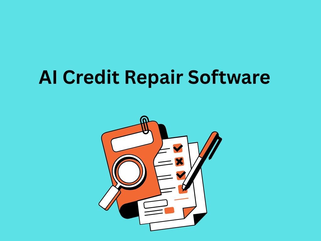 Best AI Credit Repair Software-How to pick?