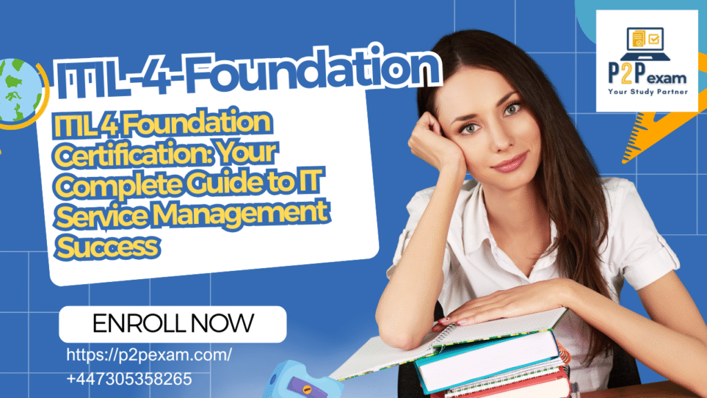 ITIL 4 Foundation Certification: Your Complete Guide to IT Service Management Success