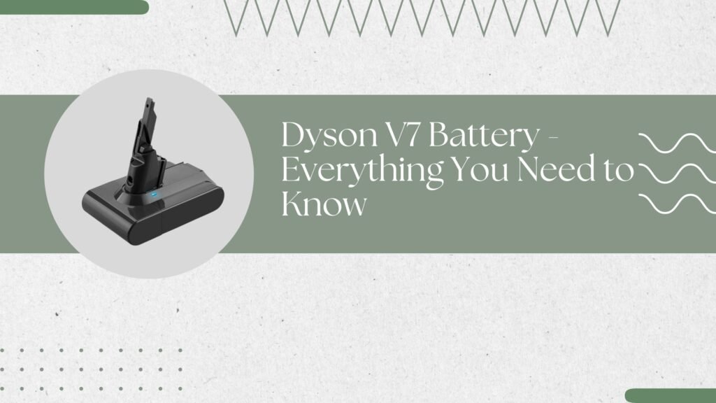 Dyson V7 Battery -