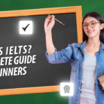 What is IELTS? A Complete Guide for Beginners