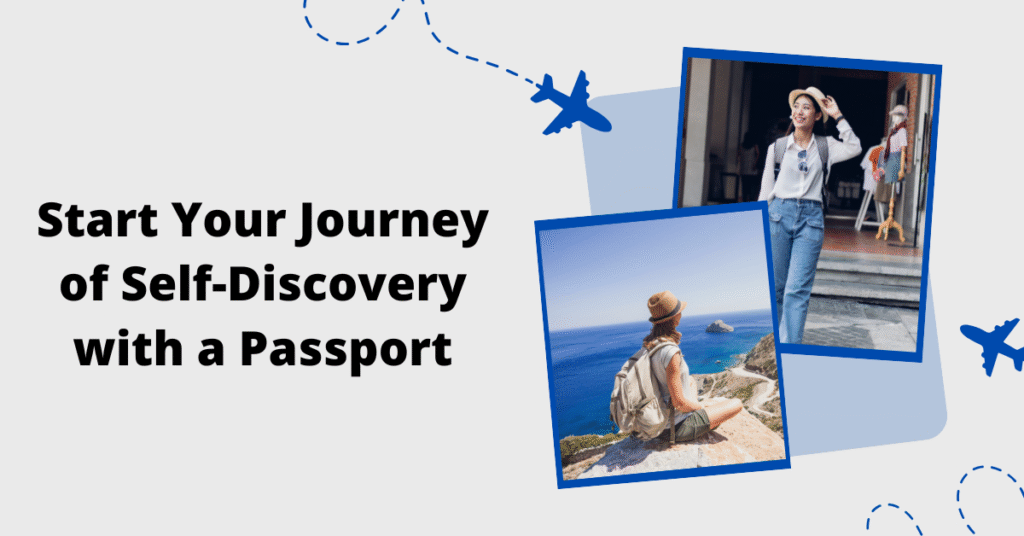 Start Your Journey of Self-Discovery with a Passport