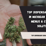 Top Dispensary Brands in Michigan