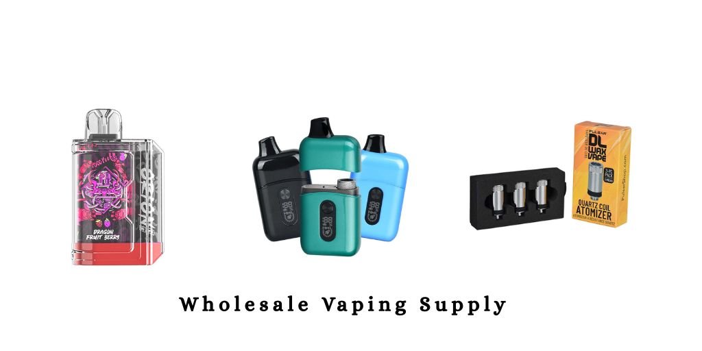 The Role of Wholesale Vaping Supply in Vape Shop Growth