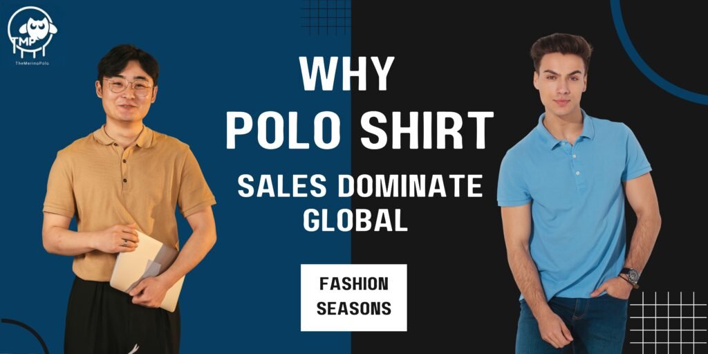 Why Polo Shirt Sale Events Dominate Global Casual Fashion Buying Seasons?
