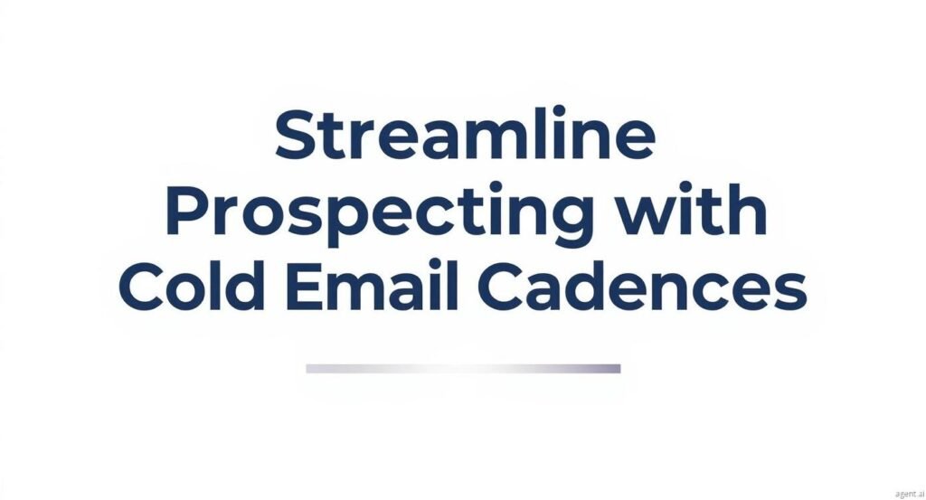 Streamline Prospecting with Cold Email Cadences