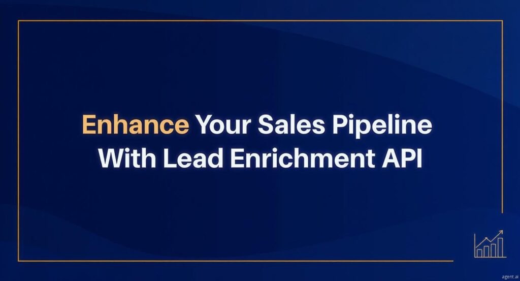 Enhance Your Sales Pipeline With Lead Enrichment API