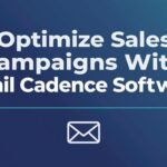 Optimize Sales Campaigns With Email Cadence Software