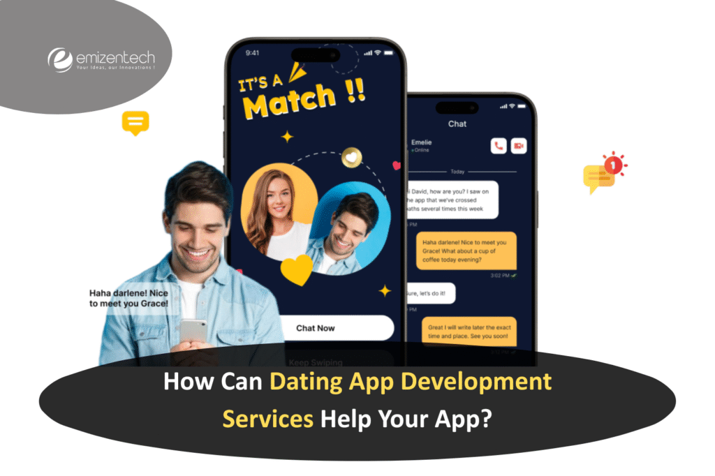 How Can Dating App Development Services Help Your App?