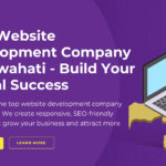 Best Website Development Company in Guwahati – Build Your Digital Success 