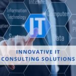 Driving Enterprise Growth Through Next-Gen IT Consulting Services