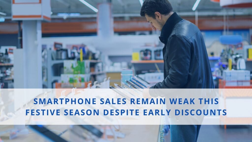 Discounts Fail to Boost Smartphone Sales During Festive Season 2025