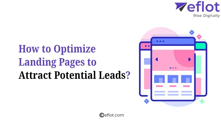 How to Optimize Landing Pages to Attract Potential Leads