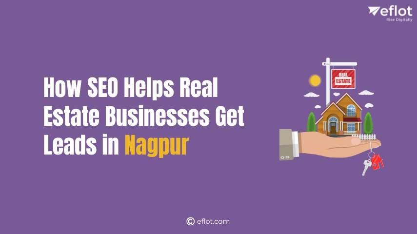 How SEO Helps Real Estate Businesses Get Leads in Nagpur