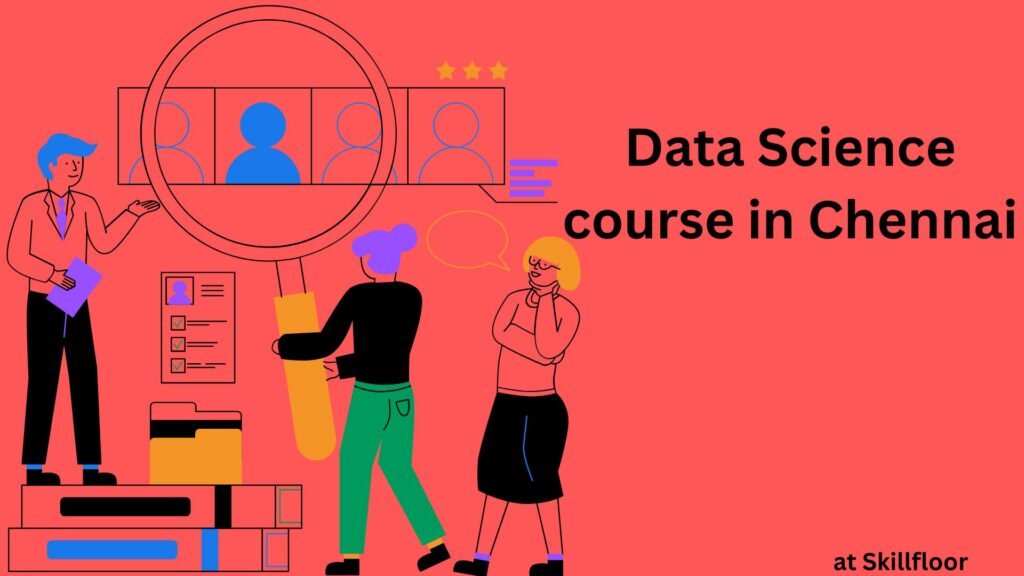 Data Science Course in Chennai at Skillfloor