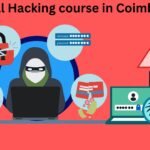 Ethical Hacking Course in Coimbatore