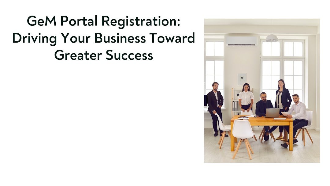 GeM Portal Registration Driving Your Business Toward Greater Success